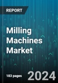 Milling Machines Market by Types, End-Use - Global Forecast 2025-2030- Product Image