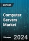 Computer Servers Market by Product, Server Type, Server Operating System, Organization Size, Industry Vertical - Global Forecast 2025-2030 - Product Image