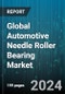 Global Automotive Needle Roller Bearing Market by Type (Combined Needle Roller, Drawn Cup Needle Roller, Radial Needle Roller), Vehicle Type (Commercial Vehicles, Passenger Vehicles), Sales Channel, Application - Forecast 2024-2030 - Product Thumbnail Image
