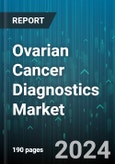 Ovarian Cancer Diagnostics Market by Cancer Type, Diagnosis Type, End-User - Global Forecast 2025-2030- Product Image