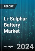 Li-Sulphur Battery Market by Type, Power Capacity, End-Use, End-user - Global Forecast 2025-2030- Product Image