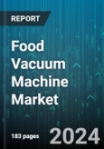 Food Vacuum Machine Market by Vacuum Machine Type, Packaging Type, Application, End-user - Global Forecast 2025-2030- Product Image