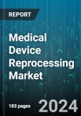 Medical Device Reprocessing Market by Process, Method of Deployment, Type, Reprocessing Medical Devices, End-User - Global Forecast 2025-2030- Product Image