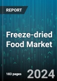 Freeze-dried Food Market by Type, Form, Distribution Channel, End-use - Global Forecast 2025-2030- Product Image