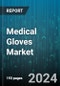 Medical Gloves Market by Product Type, Form Type, Raw Material Type, Usage Type, Distribution Channel, End-User - Global Forecast 2025-2030 - Product Image