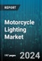 Motorcycle Lighting Market by Product Type, Lighting Technology, Distribution - Global Forecast 2025-2030 - Product Image