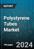 Polystyrene Tubes Market by Type, Capacity, Applications - Global Forecast 2025-2030- Product Image