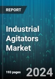 Industrial Agitators Market by Model Type, Type, Component, Mounting, Form, Function, End-Use - Global Forecast 2025-2030- Product Image