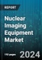 Nuclear Imaging Equipment Market by Product, Application, End-User - Global Forecast 2025-2030 - Product Image