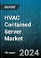 HVAC Contained Server Market by Form Factor, Cooling Capacity, Vertical, Organization Size - Global Forecast 2025-2030 - Product Image