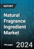 Natural Fragrance Ingredient Market by Product, Application - Global Forecast 2025-2030- Product Image