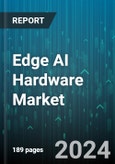 Edge AI Hardware Market by Component, Device, Power Consumption, Function, End-Use - Global Forecast 2025-2030- Product Image