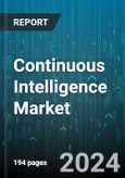 Continuous Intelligence Market by Product Type, Operation, Application, End-Use - Global Forecast 2025-2030- Product Image