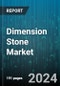 Dimension Stone Market by Type, End-Use - Global Forecast 2025-2030 - Product Image