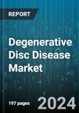 Degenerative Disc Disease Market by Product Type, Treatment, End-Users - Global Forecast 2025-2030- Product Image