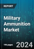 Military Ammunition Market by Product, Lethality, Guidance, Platform - Global Forecast 2025-2030- Product Image