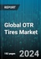 Global OTR Tires Market by Type (Bias Tires, Solid Tires), Product (Rubber Tracks, Wheeled Tires), Rim Size, Distribution Channel, Application - Forecast 2024-2030 - Product Thumbnail Image
