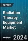 Radiation Therapy Equipment Market by Type, Application, End-User - Global Forecast 2025-2030- Product Image