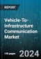 Vehicle-To-Infrastructure Communication Market by Component, Application - Global Forecast 2025-2030 - Product Thumbnail Image