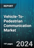 Vehicle-To-Pedestrian Communication Market by Component, Communication Mode, Technology, Vehicle Type - Global Forecast 2025-2030- Product Image