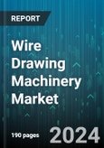 Wire Drawing Machinery Market by Type, Distribution Channel, Application, End-Use - Global Forecast 2025-2030- Product Image