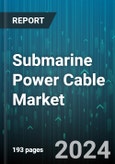 Submarine Power Cable Market by Core Type, Conductor Material, Cable Type, Voltage Level, End-User - Global Forecast 2025-2030- Product Image