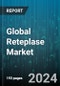 Global Reteplase Market by Type (Powder, Solution), Application (Clinic, Hospital), Distribution Channel - Forecast 2024-2030 - Product Image