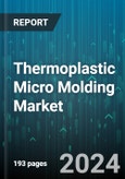 Thermoplastic Micro Molding Market by Material Type, Application - Global Forecast 2025-2030- Product Image