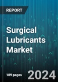 Surgical Lubricants Market by Type, Applications, End-users - Global Forecast 2025-2030- Product Image