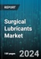 Surgical Lubricants Market by Type, Applications, End-users - Global Forecast 2025-2030 - Product Image