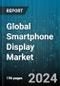 Global Smartphone Display Market by Technology (LCD, OLED), Screen Size (5.0 inch-5.4 inch, 5.5 inch-5.9 inch, Above 6.0 inch), Resolution - Forecast 2024-2030 - Product Thumbnail Image
