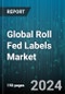 Global Roll Fed Labels Market by Type (Films or Plastic, Paper), Application (Beverage, Cosmetic, Food) - Forecast 2024-2030 - Product Thumbnail Image