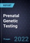 Prenatal Genetic Testing - Forecast to 2026 - Product Thumbnail Image