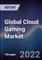 Global Cloud Gaming Market Size, Segments, Outlook, and Revenue Forecast 2022-2028 by Offering, Device Type, Solution and Major Regions - Product Thumbnail Image