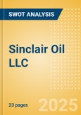 Sinclair Oil LLC - Strategic SWOT Analysis Review- Product Image