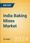 India Baking Mixes (Bakery and Cereals) Market Size, Growth and Forecast Analytics, 2023-2028 - Product Image