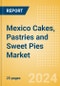 Mexico Cakes, Pastries and Sweet Pies (Bakery and Cereals) Market Size, Growth and Forecast Analytics, 2021-2026 - Product Thumbnail Image