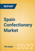 Spain Confectionery Market Size and Trend Analysis by Categories and Segment, Distribution Channel, Packaging Formats, Market Share, Demographics and Forecast, 2021-2026- Product Image