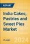 India Cakes, Pastries and Sweet Pies (Bakery and Cereals) Market Size, Growth and Forecast Analytics, 2023-2028 - Product Image