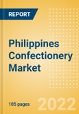 Philippines Confectionery Market Size and Trend Analysis by Categories and Segment, Distribution Channel, Packaging Formats, Market Share, Demographics and Forecast, 2021-2026- Product Image