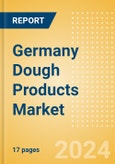 Germany Dough Products (Bakery and Cereals) Market Size, Growth and Forecast Analytics, 2023-2028- Product Image