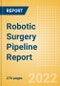 Robotic Surgery Pipeline Report including Stages of Development, Segments, Region and Countries, Regulatory Path and Key Companies, 2022 Update - Product Thumbnail Image