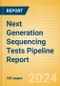 Next Generation Sequencing (NGS) Tests Pipeline Report including Stages of Development, Segments, Region and Countries, Regulatory Path and Key Companies, 2024 Update - Product Image