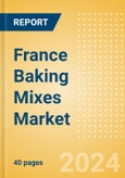 France Baking Mixes (Bakery and Cereals) Market Size, Growth and Forecast Analytics, 2023-2028- Product Image