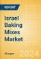 Israel Baking Mixes (Bakery and Cereals) Market Size, Growth and Forecast Analytics, 2023-2028 - Product Image