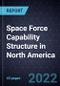 Space Force Capability Structure in North America - Product Thumbnail Image