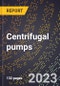 2024 Global Forecast for Centrifugal pumps (2025-2030 Outlook)-Manufacturing & Markets Report - Product Thumbnail Image