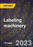 2024 Global Forecast for Labeling machinery (all types of applications and methods) (excluding parts) (2025-2030 Outlook)-Manufacturing & Markets Report- Product Image