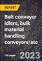 2024 Global Forecast for Belt conveyor idlers, bulk material handling conveyors/etc. (2025-2030 Outlook)-Manufacturing & Markets Report - Product Thumbnail Image