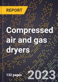 2024 Global Forecast for Compressed air and gas dryers (2025-2030 Outlook)-Manufacturing & Markets Report- Product Image